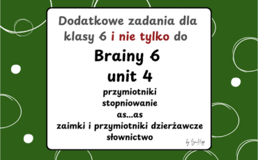 Brainy 6 Unit 4, Brainy 6 dodatkowe zadania, Brainy 6 karty pracy, angielski klasa 6 przymiotniki, stopniowanie przymiotników ćwiczenia, adjectives comparative superlative worksheets, as as exercises