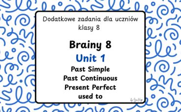 Brainy 8 Unit 1 – Past Simple, Past Continuous, Present Perfect | ClassBuzz