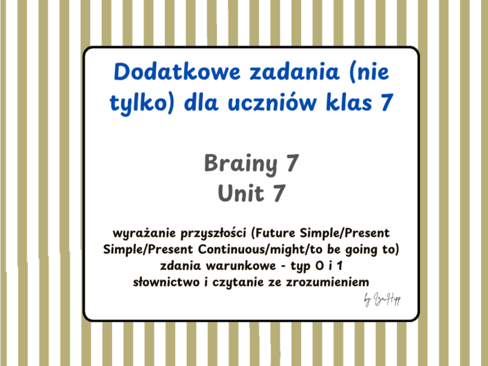 Materiały do nauki języka angielskiego dla klasy 7 – Future Forms, Zero Conditional i First Conditional. PDF z dodatkowymi ćwiczeniami, tłumaczeniami zdań, zadaniami egzaminacyjnymi oraz czytaniem ze zrozumieniem. Idealny dla nauczycieli i korepetytorów języka angielskiego.
