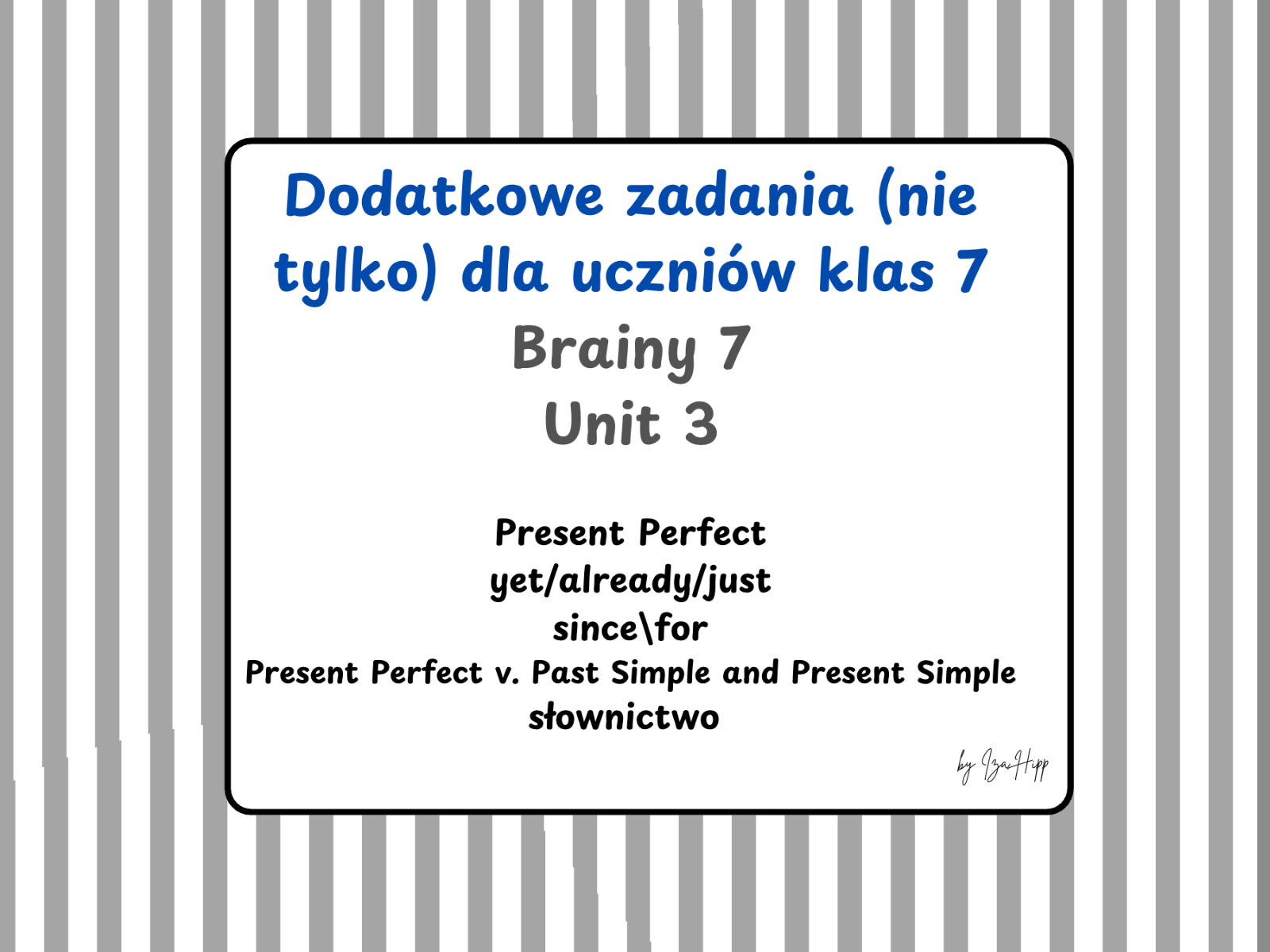 present perfect, since/for, yet/already/just, past simple