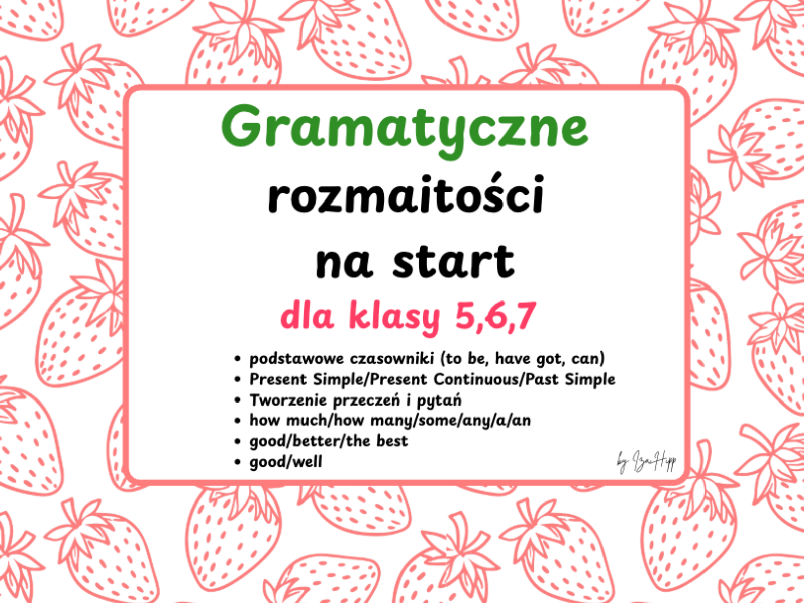 Powtórka gramatyki z języka angielskiego dla szkoły podstawowej – ćwiczenia PDF dla klasy 5, 6 i 7. Zadania gramatyczne na Present Simple, Present Continuous, Past Simple, to be, have got, can, tworzenie pytań i przeczeń, tłumaczenie zdań oraz plansze gramatyczne i odpowiedzi.