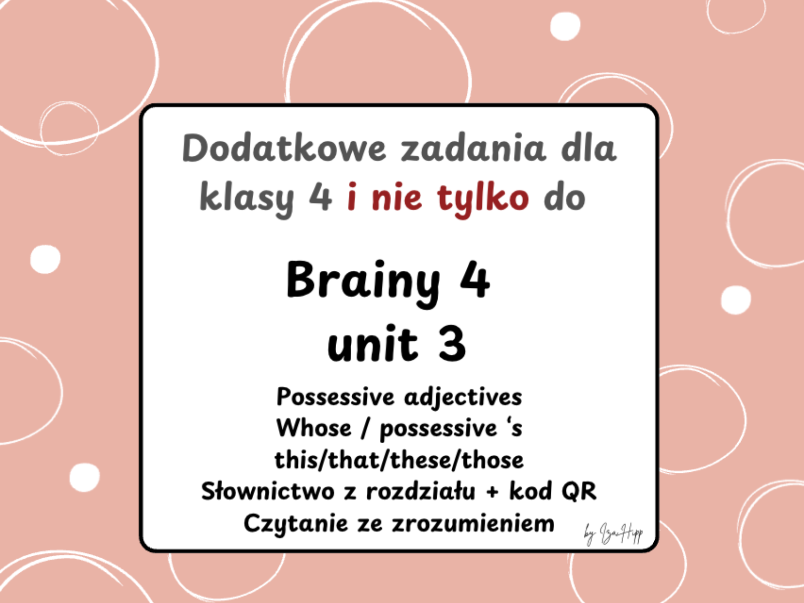 przymiotniki dzierżawcze, dopełniacz saksoński, zaimki wskazujące (this/that/these/those) oraz słownictwo, brainy 4, dodatkowe ćwiczenia