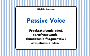 strona bierna, matura, egzamin, zdania do tłumaczenia, parafrazy