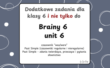 Past Simple Brainy 6 regularne I nieregularne czasowniki dodatkowe karty pracy